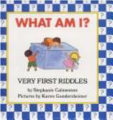 What am I?  Very first riddles