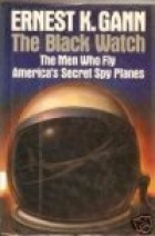 The black watch : the men who fly America's secret spy planes