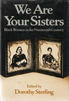 We are your sisters : Black women in the nineteenth century