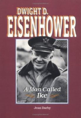 Dwight D. Eisenhower; a man called Ike.