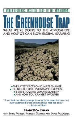The greenhouse trap : what we're doing to the atmosphere and how we can slow global warming