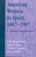 American women in sport, 1887-1987 : a 100-year chronology