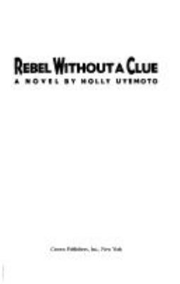 Rebel without a clue : a novel