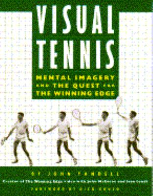 Visual tennis : mental imagery and the quest for the winning edge