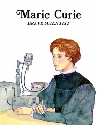 Marie Curie, brave scientist.