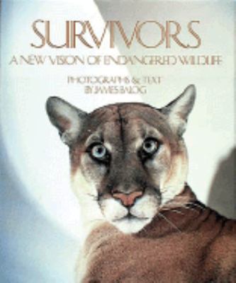 Survivors : a new vision of endangered wildlife