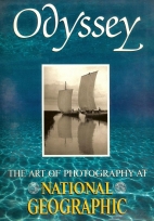 Odyssey : the art of photography at National Geographic