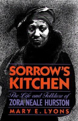Sorrow's kitchen : the life and folklore of Zora Neale Hurston