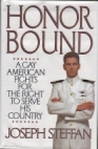 Honor bound : a gay American fights for the right to serve his country
