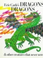 Dragons dragons : & other creatures that never were.