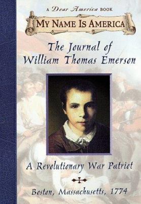 Dear America:  the journal of William Thomas Emerson, a Revolutionary War patriot