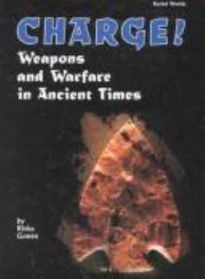 Charge! : weapons and warfare in ancient times