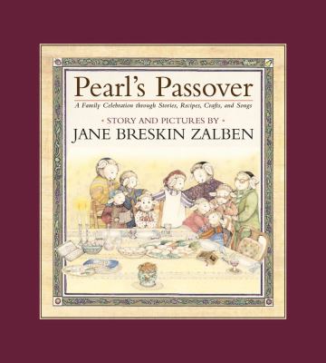 Pearl's passover : A family celebration through stories, recipes, crafts and songs.