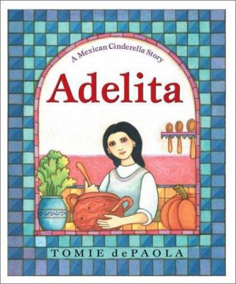 Adelita : A Mexican Cinderella story.