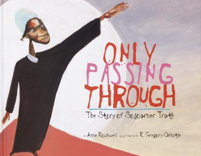 Only passing through  : the story of Sojourner Truth