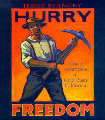 Hurry freedom : African Americans in Gold Rush America.