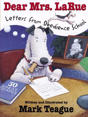 Dear Mrs. LaRue : letters from Obedience School.