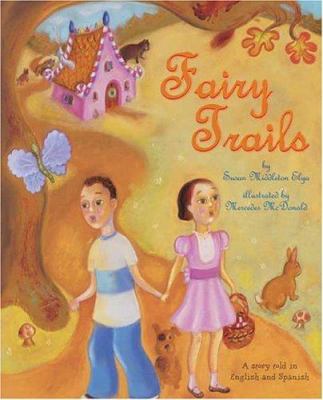 Fairy trails : a story told in English and Spanish