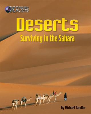 Deserts : surviving in the Sahara