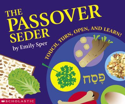 The Passover seder: touch, turn, open, and learn!