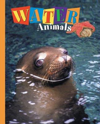 Water animals : seals, squids, fish, & more!