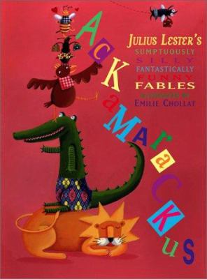 AcKaMaRACKus : Sumptuously silly fantatically funny fables