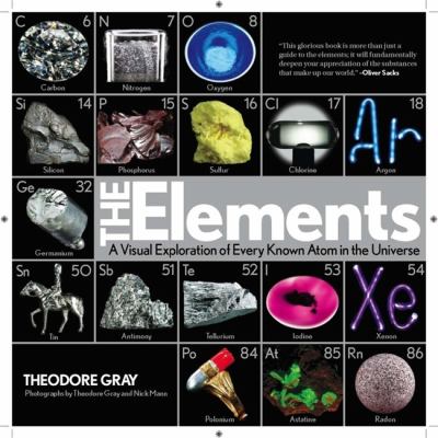 The elements : a visual exploration of every known atom in the universe
