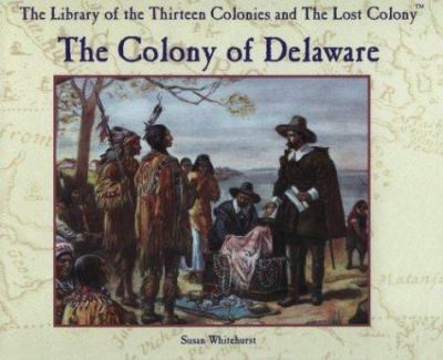 The colony of Delaware.