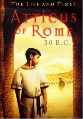 Atticus of Rome : Rome 30 B.C