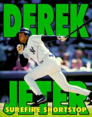 Derek Jeter  : surefire shortstop