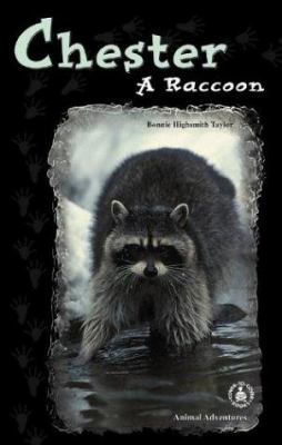 Chester : A racoon.