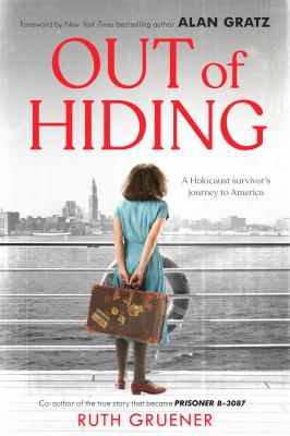 Out of hiding : a Holocaust survivor's journey to America /
